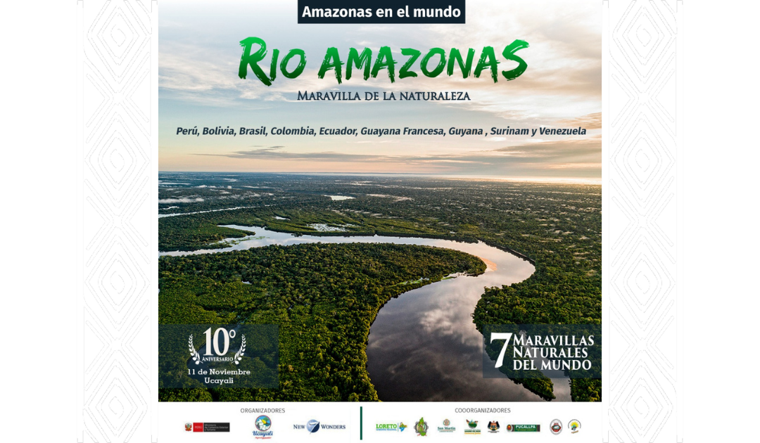10° ANIVERSARIO DEL AMAZONAS MARAVILLA DEL MUNDO – PERÚ
